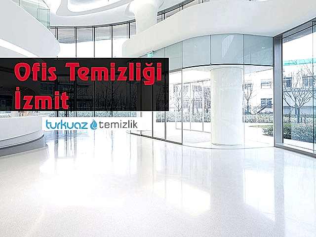 Ofis Temizliği İzmit Hizmetleri